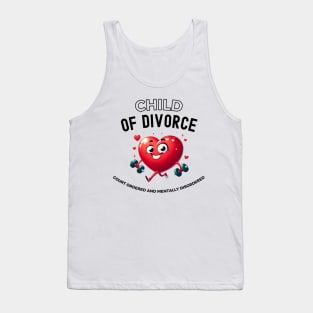 Child Of Divorce Court Ordered And Mentally Disordered Tank Top